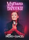 Myriam Baroukh - Petit Palais des Glaces