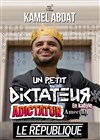 Affiche de Kamel Abdat dans Un Petit Dictateur