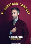Jonathan Lambert dans Rodolphe - Théâtre à l'Ouest de Lyon