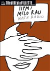 Hate Radio - Grande Halle de la Villette