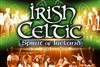 Irish Celtic - Spirit of Ireland - Palais des Congrès du Cap d'Agde