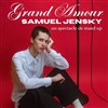 Samuel Jensky dans Grand Amour - L'Estrade