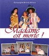 Madame est morte - Théâtre de la Cité