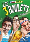 Les 3 Boulets - Salle Paul Eluard