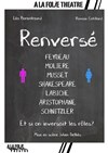 Renversé - A La Folie Théâtre - Petite Salle