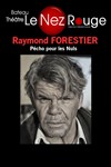 Raymond Forestier dans Pécho pour les Nuls - Le Nez Rouge
