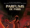 Parfums de Paris - Théâtre de la Tour Eiffel