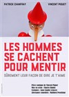 Les hommes se cachent pour mentir - Espace Robert Manuel