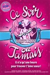 Ce soir ou jamais - Théâtre Le Mélo D'Amélie