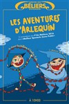 Les aventures d'Arlequin - Le Théâtre des Béliers