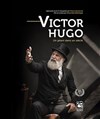 Victor Hugo, Un géant dans un siècle - Théâtre Les 3S - salle 2