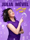Julia Mével dans Ça pop pop pop ! - L'Appart Café - Café Théâtre