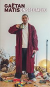 Gaetan Matis en spectacle - Royale Factory
