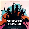 Shower Power - Théâtre des Beaux Arts