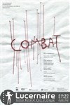 Combat - Théâtre Le Lucernaire