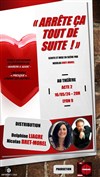 Arrête ça tout de suite ! - Acte 2 Théâtre