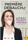 Anaïs Tampère-Lebreton dans Première Débauche - Espace Gerson