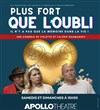 Plus fort que l'oubli - Apollo Théâtre - Salle Apollo 360