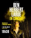 Ben Herbert Larue - Théâtre de L'Arrache-Coeur - Salle Barbara Weldens