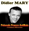 Didier Mary dans Polonais Franco Antillais, à tendance Marocaine - SoGymnase au Théatre du Gymnase Marie Bell