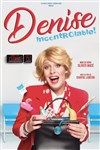 Denise dans Denise incontrôlable - Café Théâtre Le Citron Bleu