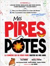 Mes pires potes - Café Théâtre le Flibustier