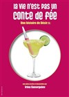 La vie n'est pas un conte de fée - Café Théâtre le Flibustier