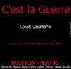 C'est la guerre - Bouffon Théâtre