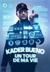 Kader Bueno dans Le tour de ma vie - La Comédie d'Aix