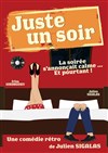 Juste un soir - Théâtre la Maison de Guignol - Café-théâtre