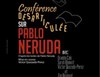 Conférence désarticulée sur Pablo Neruda - Théâtre de l'Opprimé