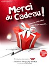 Merci du cadeau ! - Le Capitole - Salle 2