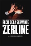 Récit de la Servante Zerline - Théâtre Essaion