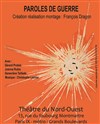 Paroles de Guerre 1914-1918 - Théâtre du Nord Ouest
