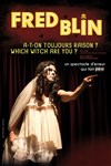 Fred Blin dans A-t-on toujours raison ? Which witch are you ? - Le Théâtre des Béliers
