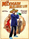 Le mexicain malgré lui - La Comédie des K'Talents
