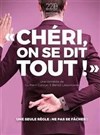 Chéri, on se dit tout ! - Le Zygo Comédie