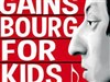 Gainsbourg for kids - Salle Jacques Brel