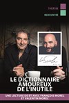 Le dictionnaire amoureux de l'inutile - La Scala Paris - Grande Salle