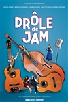 Drôle de Jam - Théâtre Essaion