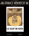 La clef de Gaïa - Studio Hebertot