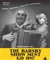 The barsby show must go on ! - Théâtre Casalis