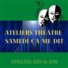 Stages Théâtre : Samedi ça me dit - Théâtre du Gai Savoir