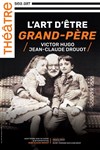 Jean-Claude Drouot dans L'art d'être Grand-Père - Théatre Molière