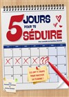 5 jours pour te séduire - Théâtre de La Fontaine d'Ouche