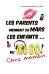 Les Parents viennent de Mars, les Enfants du Mc Do ! Chez Maman - Café Théâtre de la Porte d'Italie