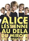 Alice Lestienne dans Au delà du miroir - Le Paris de l'Humour