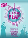 I love Piaf - Théâtre Trévise