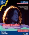 Dernier Chagrin - Théâtre Traversière