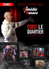 Eddy le Quartier dans Enfin sur scène ! - Comédie de Rennes